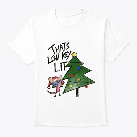 Thats Low Key Lit Solo White T-Shirt Front