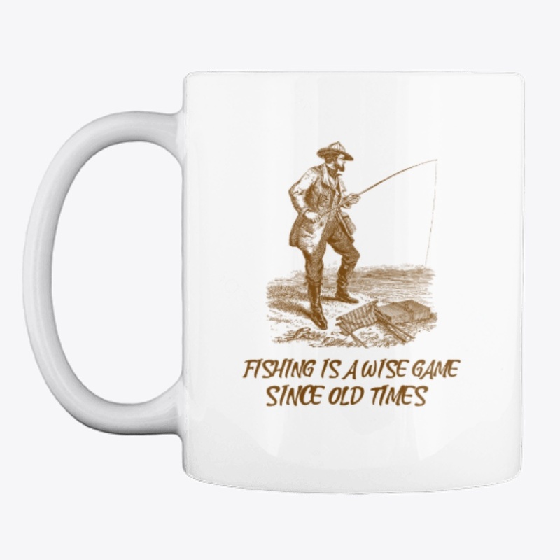 Fishing Is a Wise Game Since Old Times