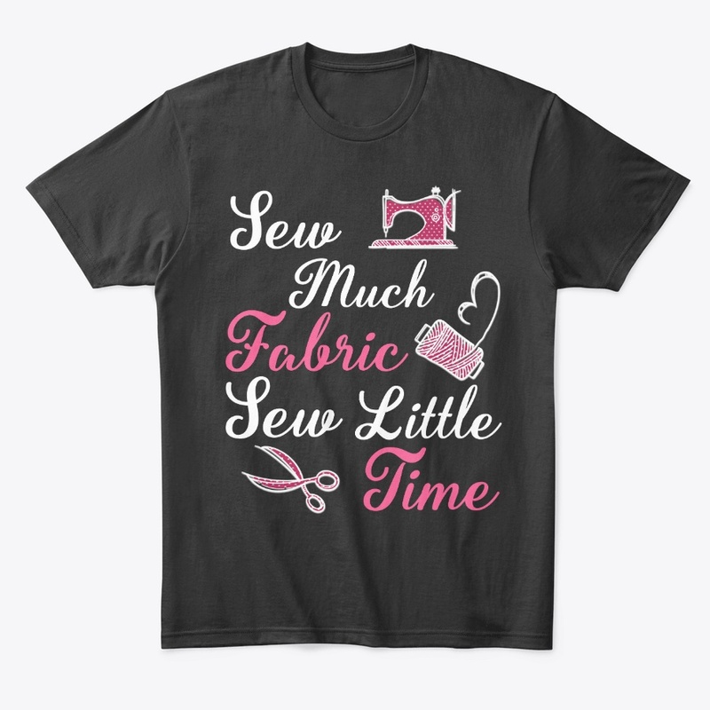 Funny Sewing Lover Gift Sew Much Fabric