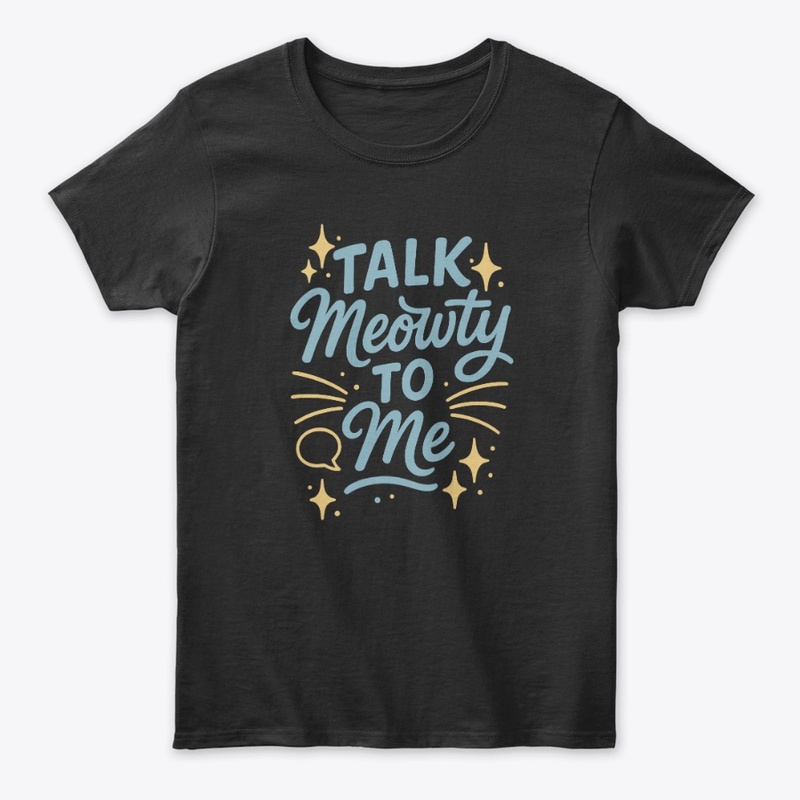 Talk Meowty to Me - Siamese Cat Quote 