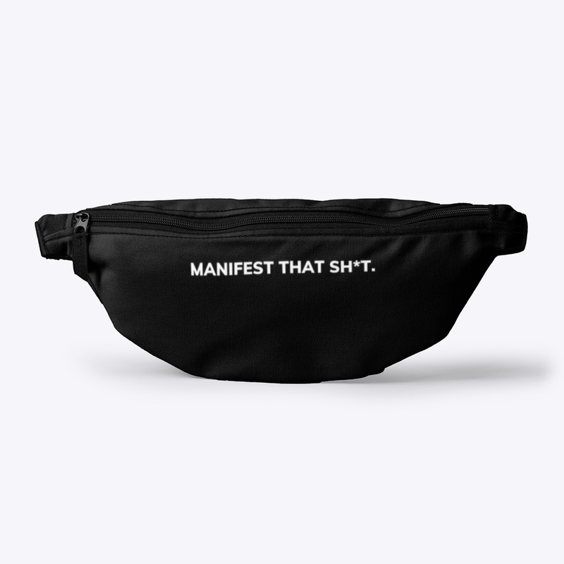 Manifest That Sh*t.