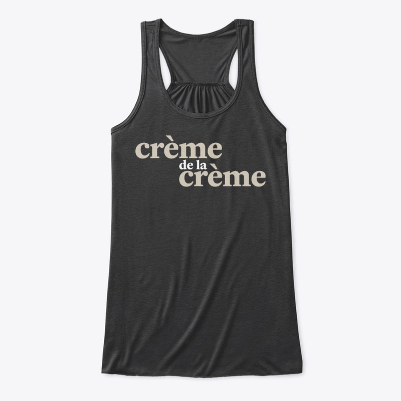 The "Crème de la crème"