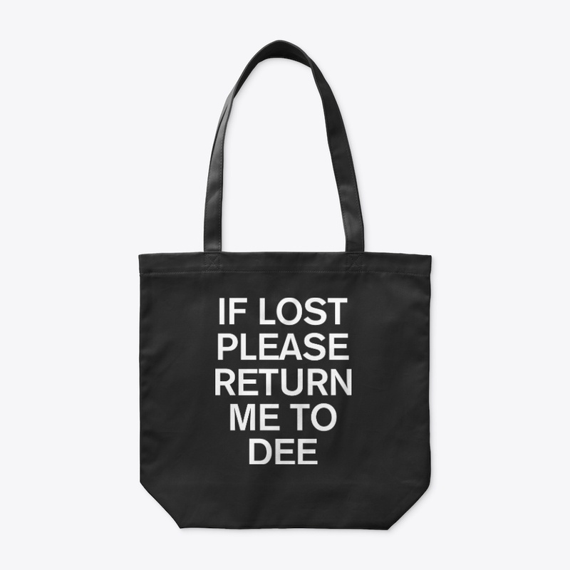 If Lost Please Return Me To Dee Shirt