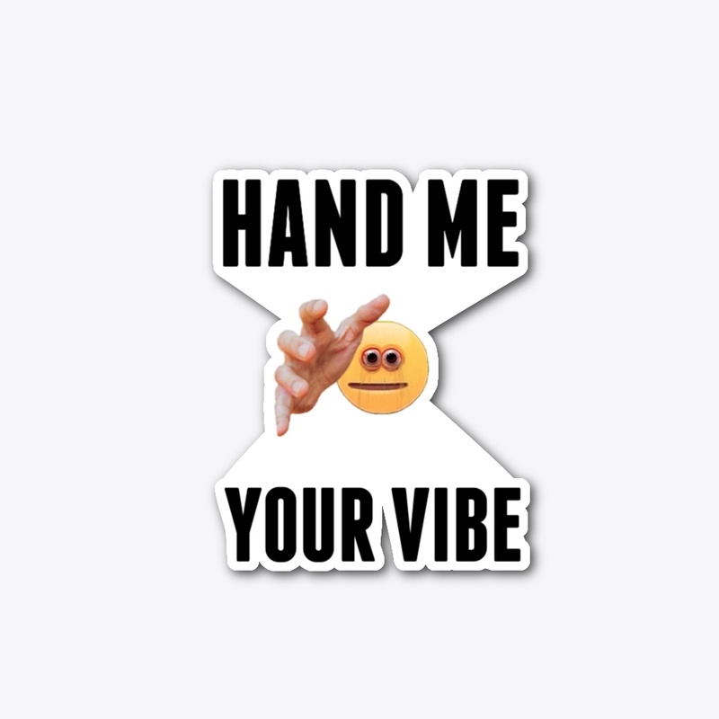 Hand Me Your Vibe Merchandise
