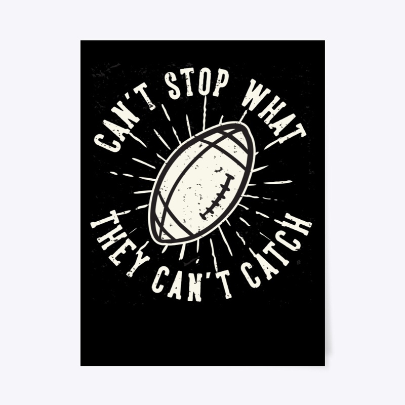 Can't Stop What They Can't Catch