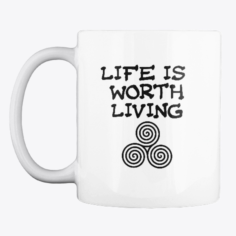 Life is Worth living