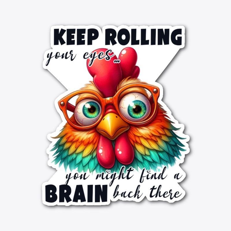 Keep Rolling Your Eyes