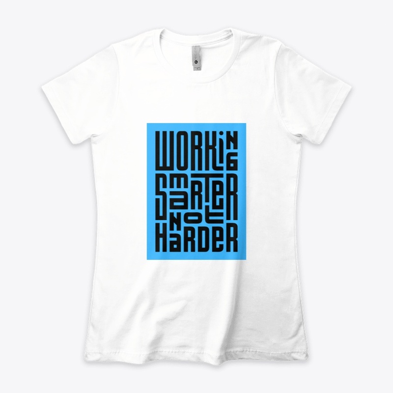 Working Smarter Not Harder