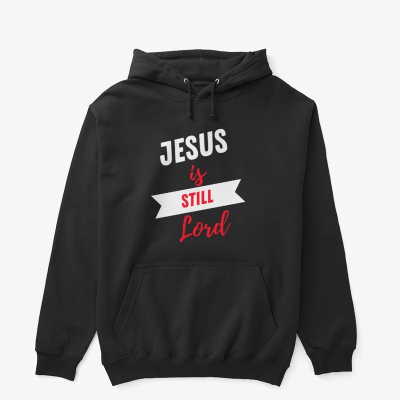 Jesus Is Still Lord