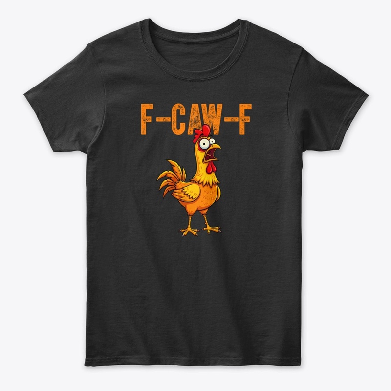 F-CAW-F Chicken Funny