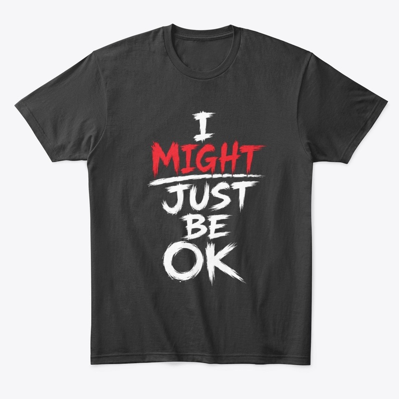 I Might Just Be Ok