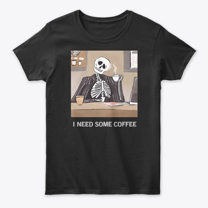 I NEED SOME COFFEE