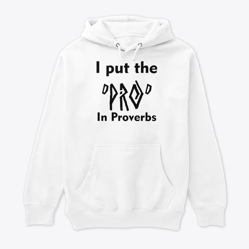 I put the pro in proverbs