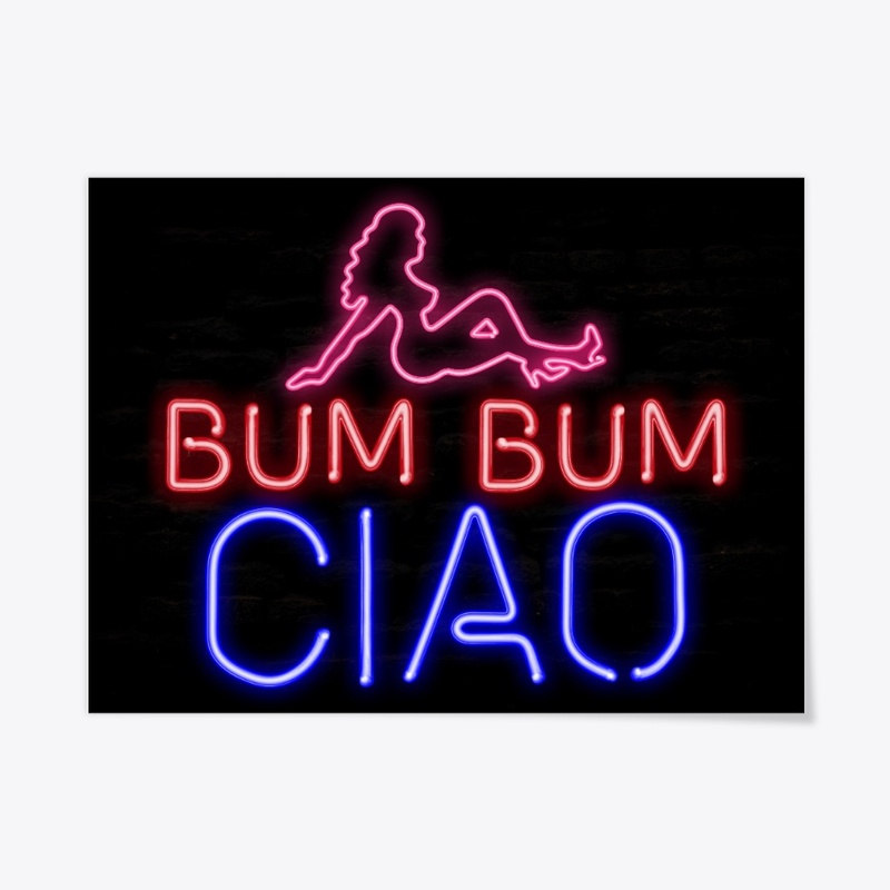 Bum Bum Ciao Man Cave Neon Pipe Sign