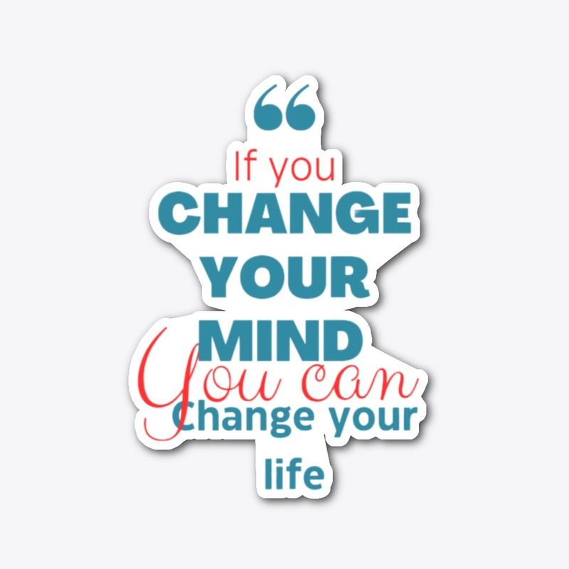 Change your life 