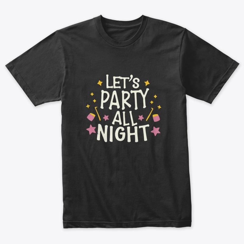Party Tees and sweatshirts