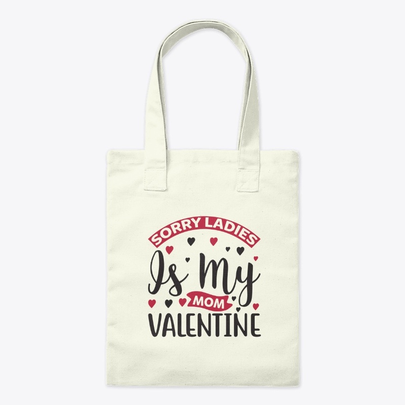 Ladies Mom gift  Is My Valentine ladies