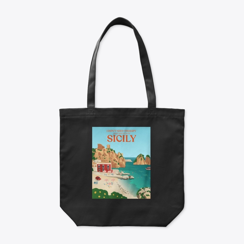 I Don't Need Therapy I Just Need Sicily
