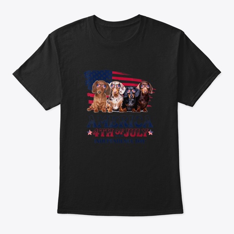 Dachshund America 4 Th Of July Independen Black T-Shirt Front