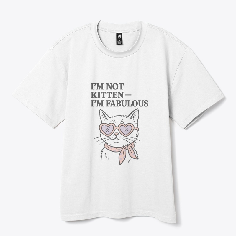 I’m Not Kitten – I’m Fabulous Diva