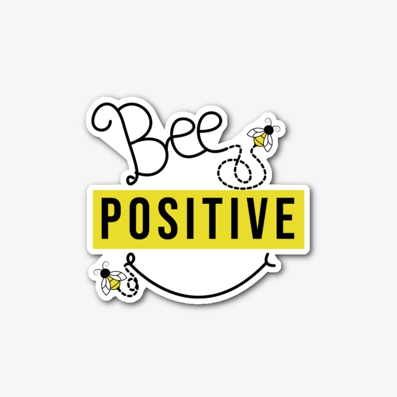 Bee Positive - Quote