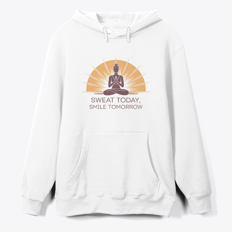 Sweat Today, Smile Tomorrow