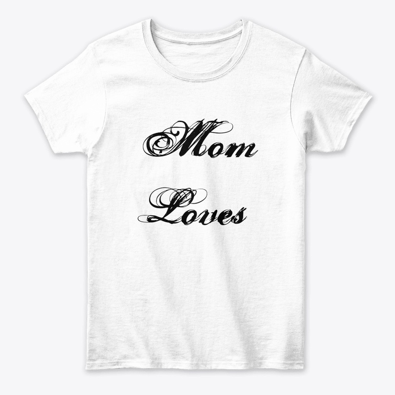 Mom loves print t shirt and hoodie.