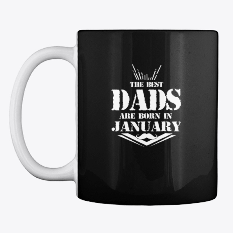 Best Dads are born in january