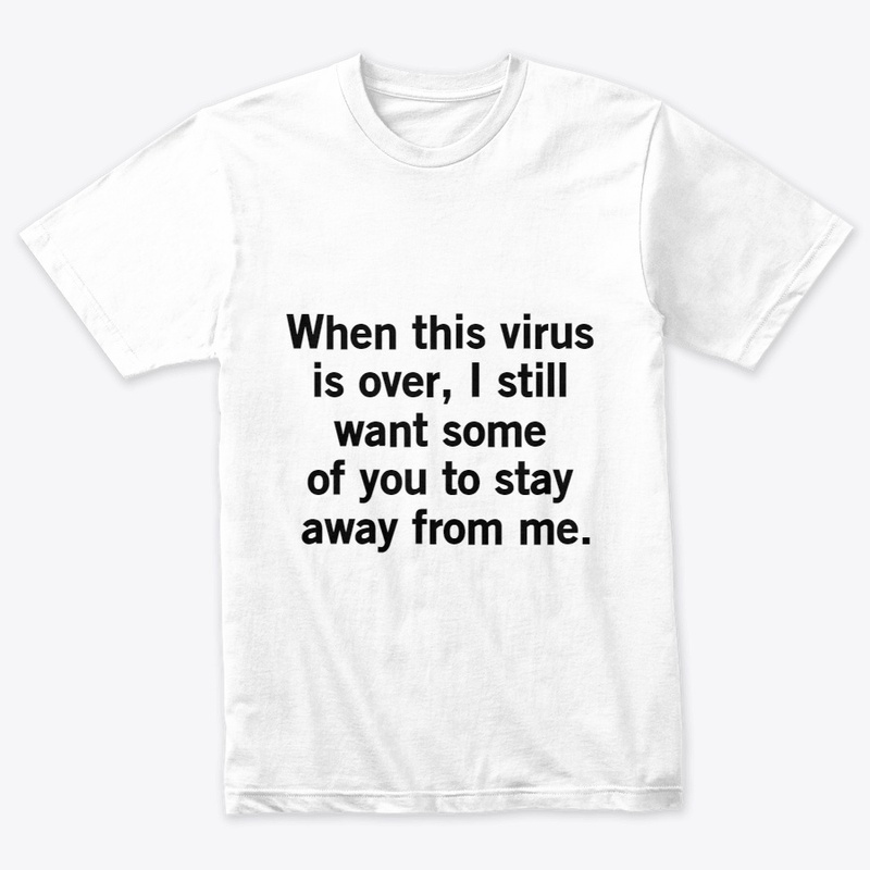 When this virus is over funny t-shirt...