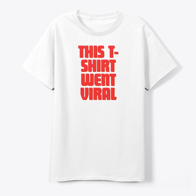 This T-Shirt Went Viral T-Shirt Design