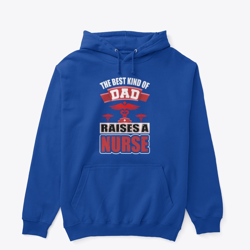 The Best Kind of Dad Nurse T Shirt 