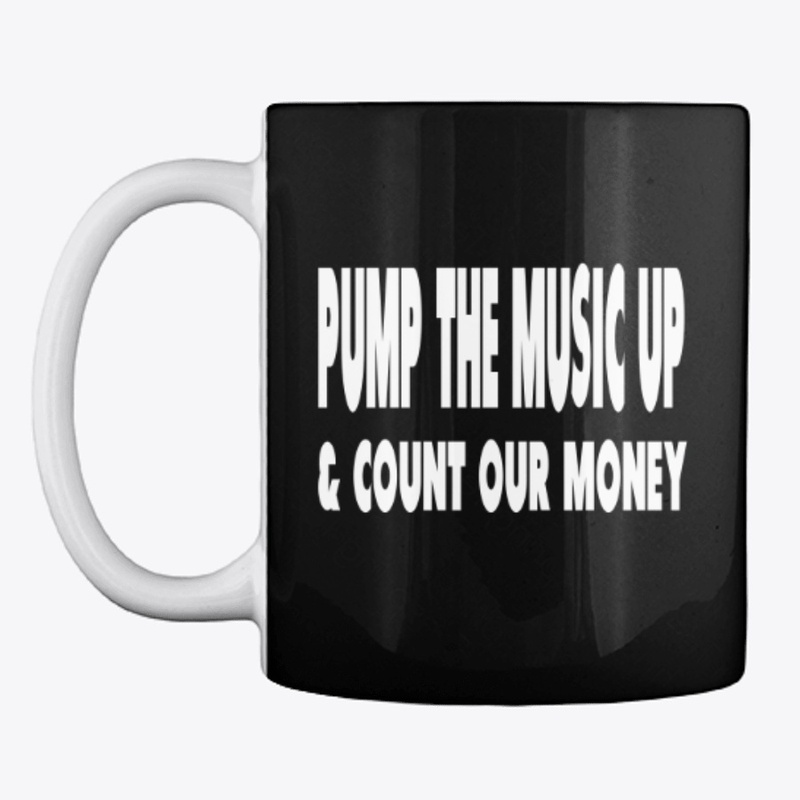 Pump the music up and count our money