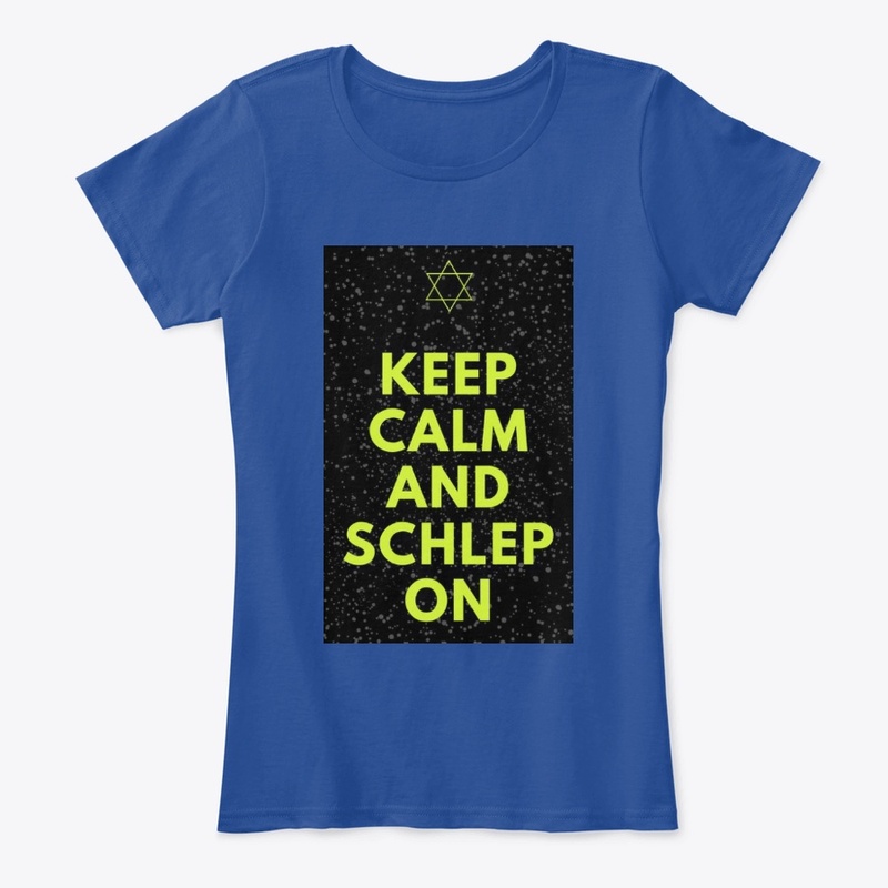 keep calm and schlep on