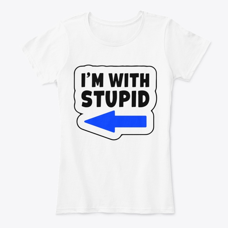 i am with stupid