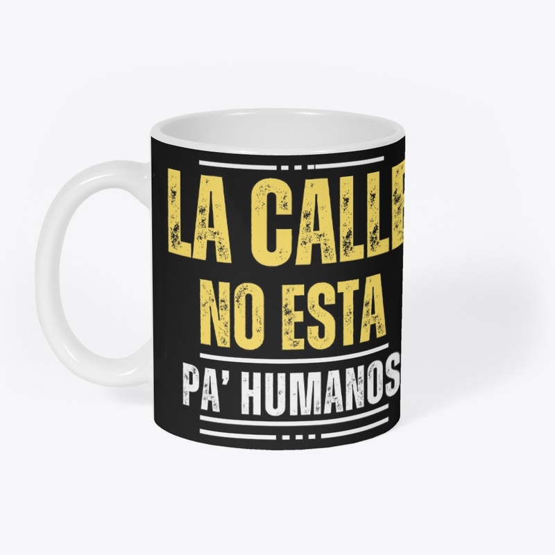 La Calle No Esta Pa' Humanos