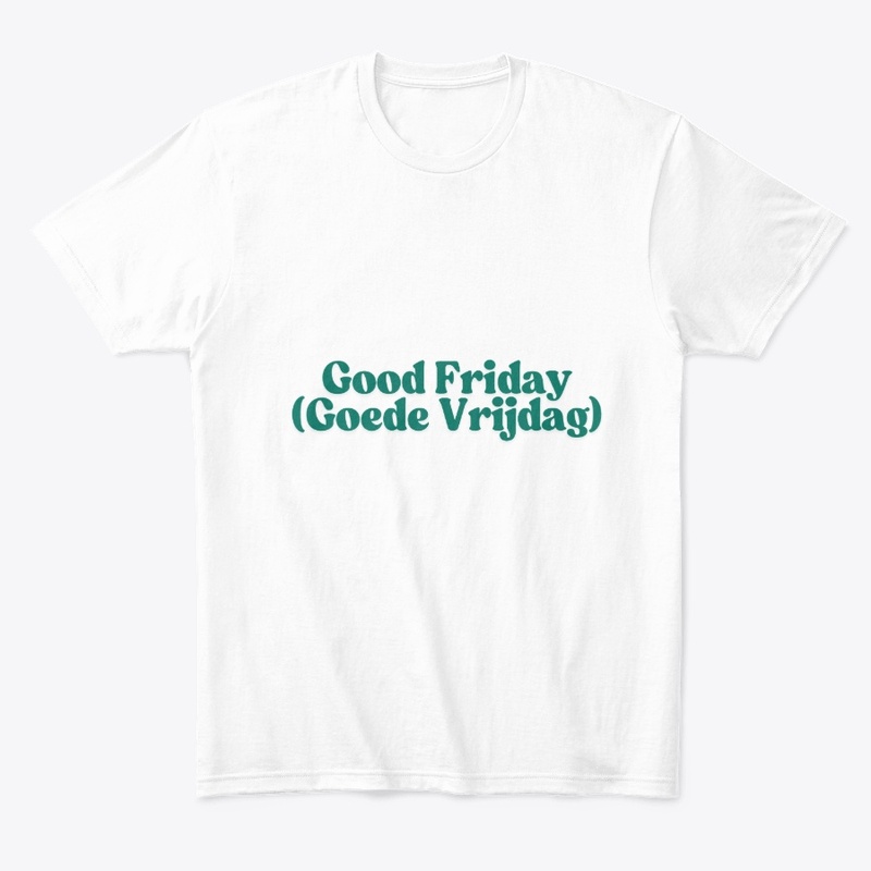 Good Friday (Goede Vrijdag) T-Shirt
