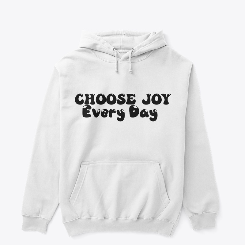 Choose Joy Every Day t shirt 