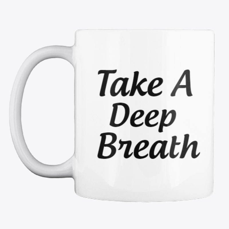 Take A Deep Breath