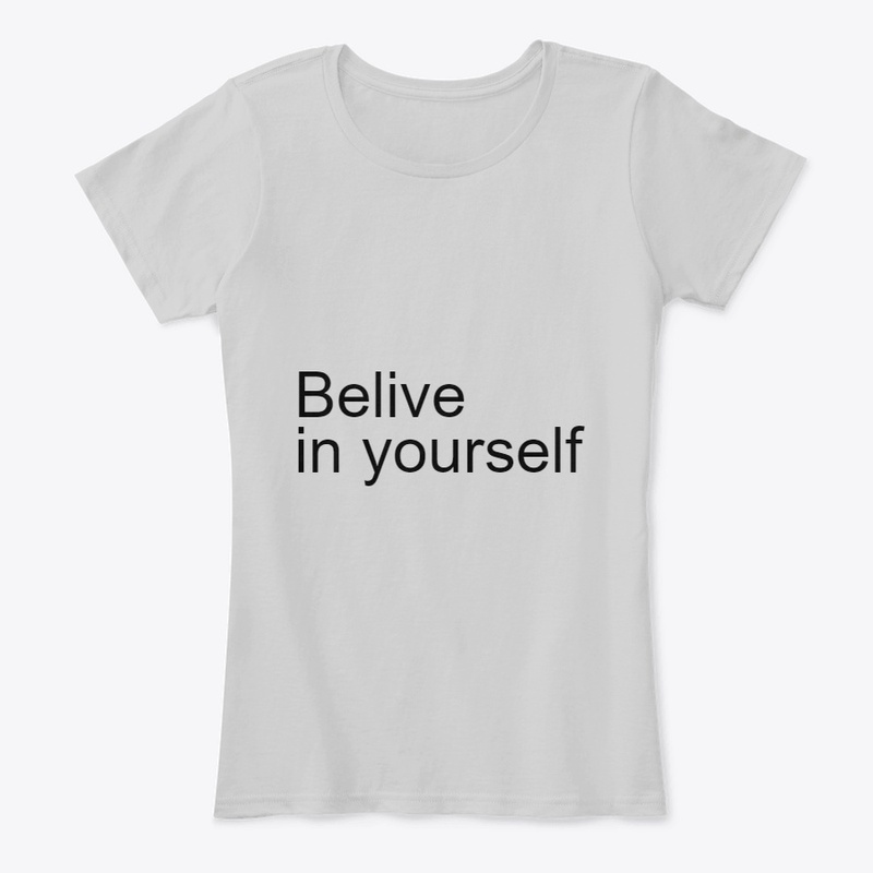 Belive in yourself