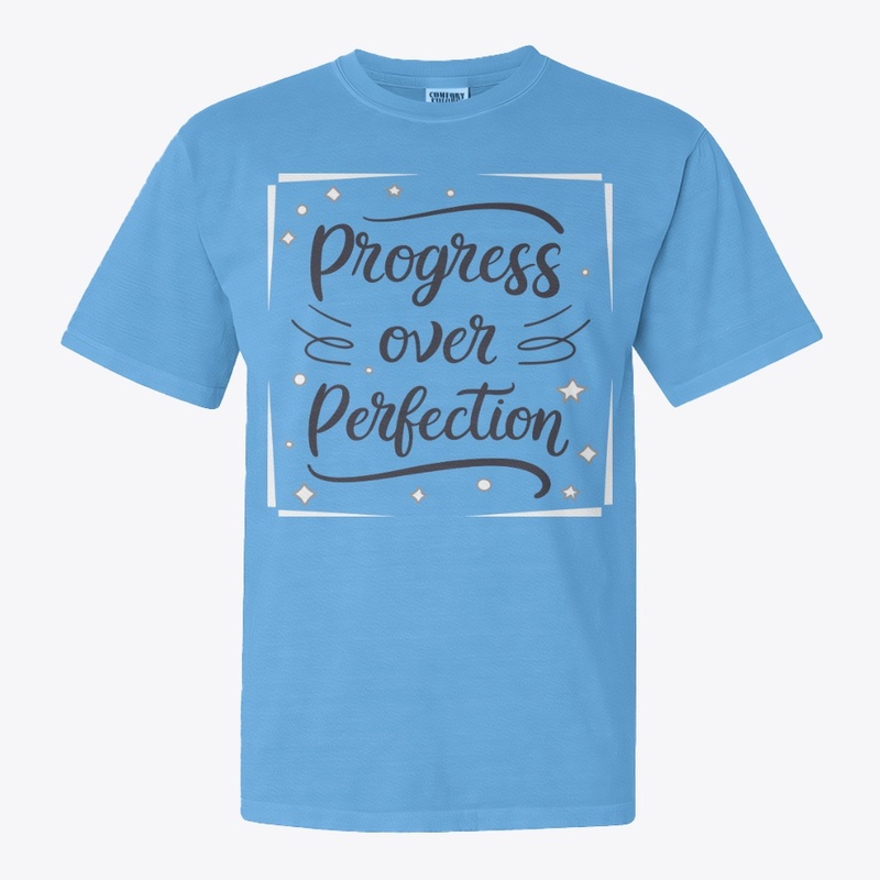 Progress over perfection