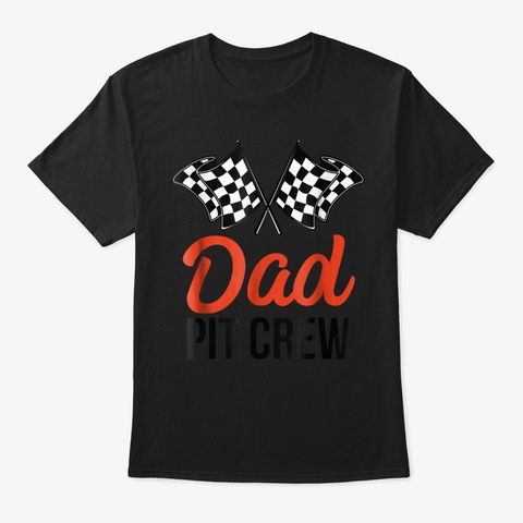 😍Dad Pit Crew Tshirt  Hosting Racing Bi Black T-Shirt Front