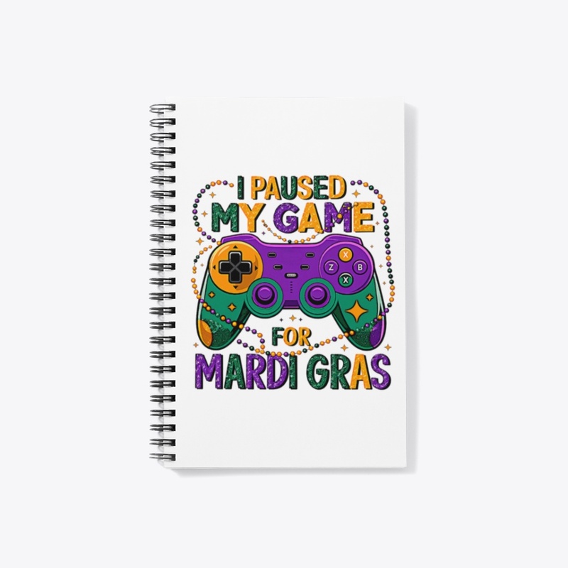 I Paused My Game for Mardi Gras Stylish