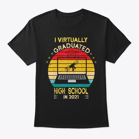 Vintage I Virtually Graduated High Schoo Black T-Shirt Front