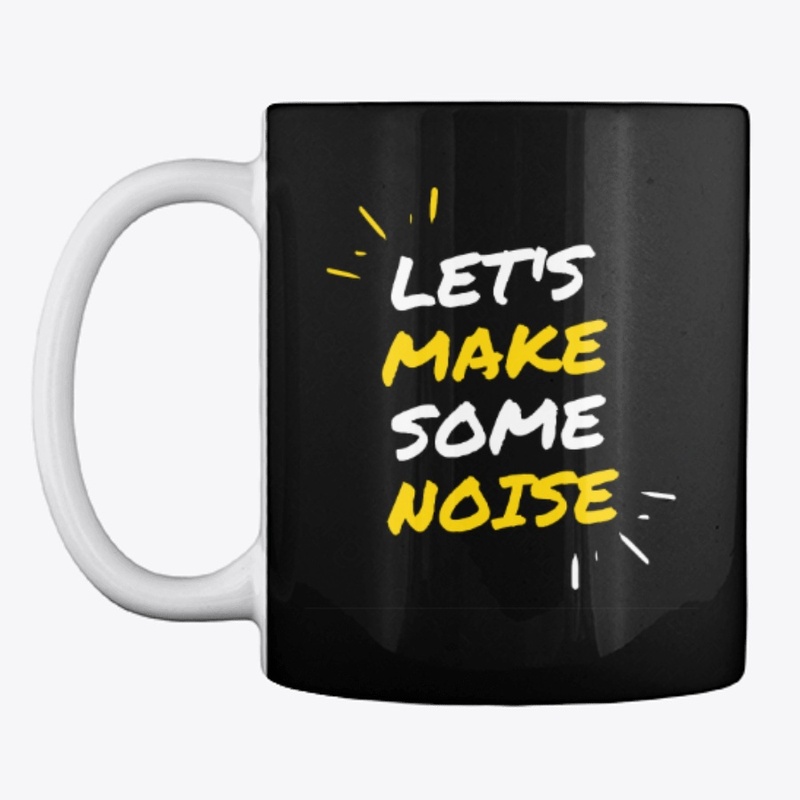 Let's Make Some Noise !