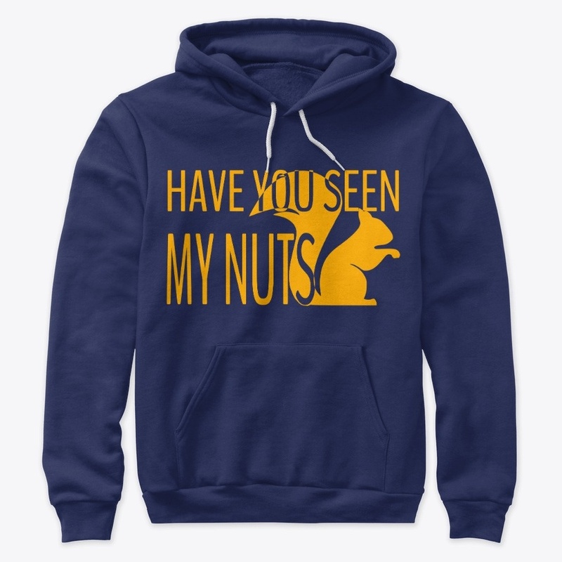Have You Seen My Nuts 