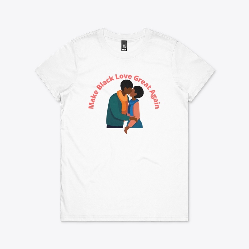 Make Black Love Great Again 