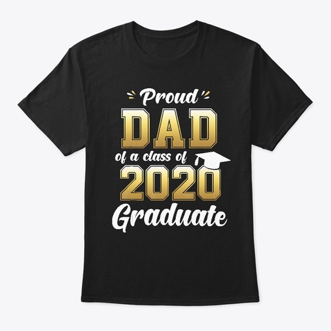 Proud Dad Of A Class Of 2020 Shirt Black T-Shirt Front
