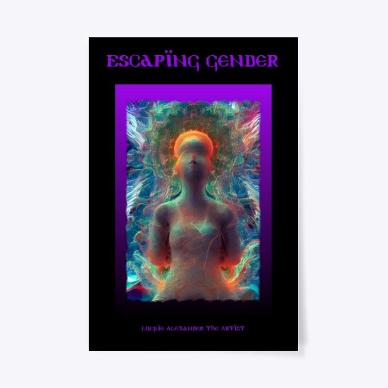 Escaping Gender