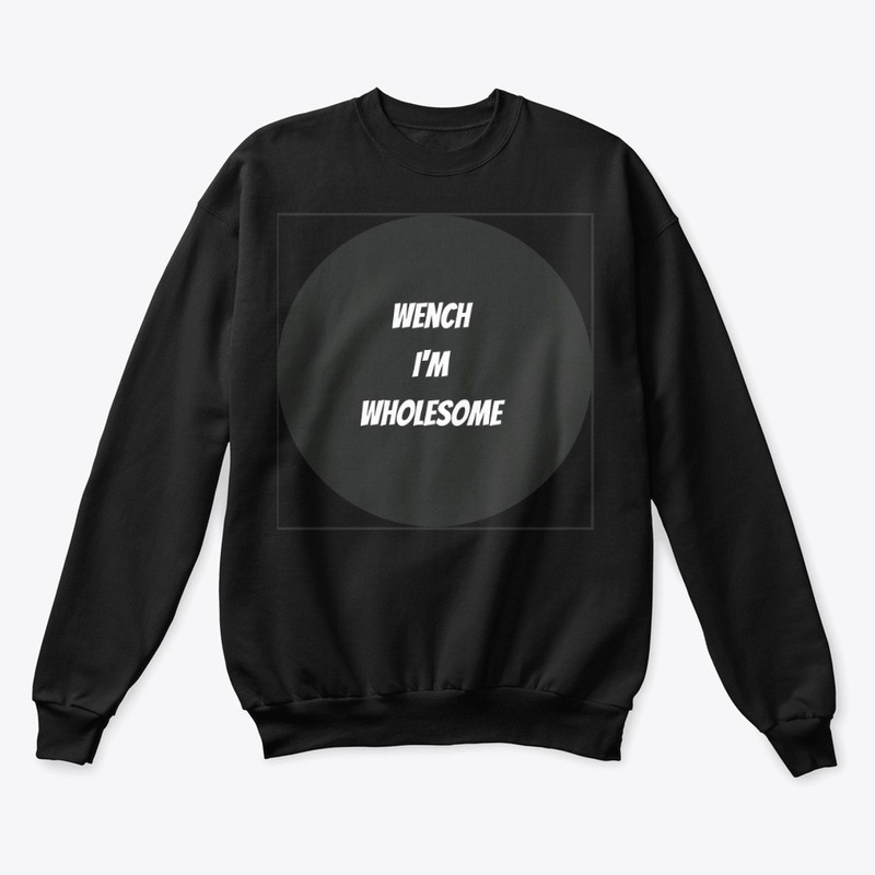 Wench I'm Whole