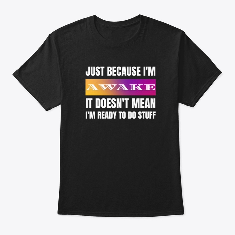 Just Because I'm Awake Doesn't Mean 2